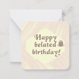 Happy Belated Birthday Note Card