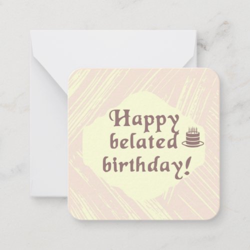 Happy Belated Birthday Note Card