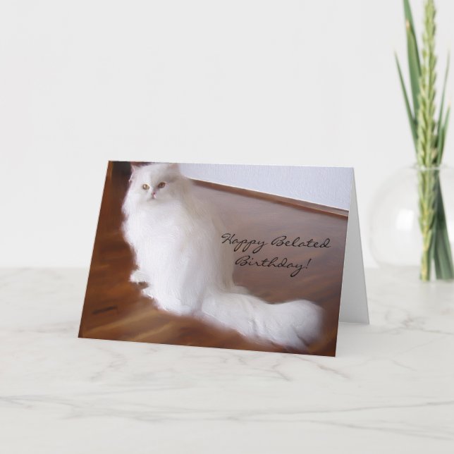 Happy Belated Birthday Persian cat greeting card (Front)