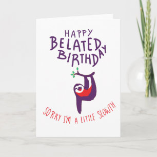 Happy Belated Birthday, Sorry I’m a Little Slowth Card