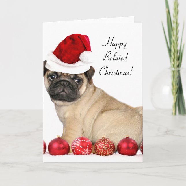 Happy Belated Christmas pug dog greeting card (Front)