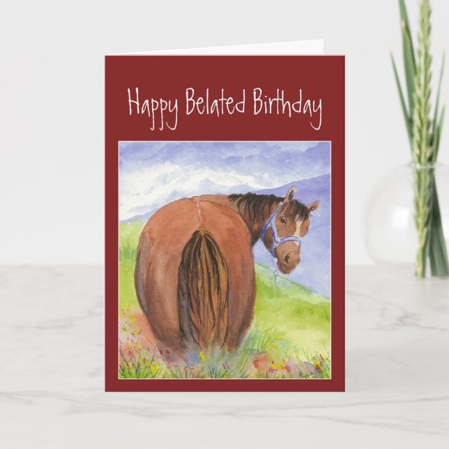 Happy Belated Funny Birthday, Horse Behind Humor Card (Front)