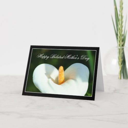 Happy Belated Mothers Day Calla Lily card