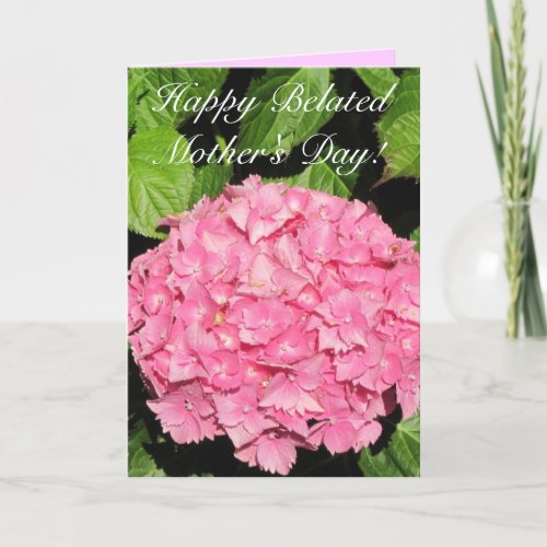 Happy Belated Mothers Day Pink Hydrangea card