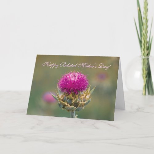 Happy Belated Mothers Day Thistle Greeting Card