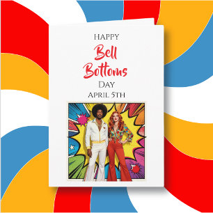 Happy Bell Bottoms Day! April 5th Funny Holiday Card