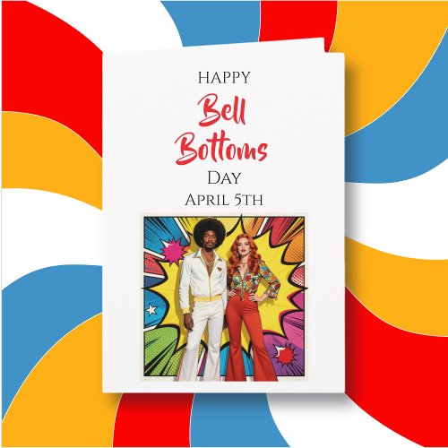 Happy Bell Bottoms Day! April 5th | Funny Holiday Card