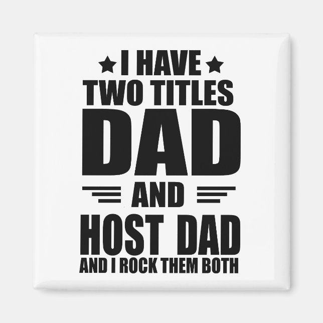 Happy best fathers day gift ideas good host dad magnet (Front)