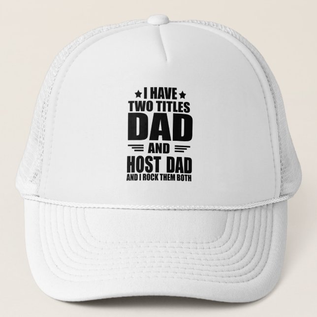 Happy best fathers day gift ideas good host dad trucker hat (Front)
