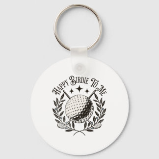 Happy Birdie To Me Funny Golfer Men Golf Lover Bir Keychain