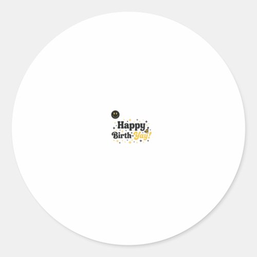Happy Birth-Yay! | Funny Birthday Pun Classic Round Sticker