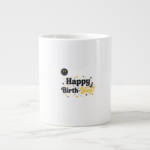 Happy Birth-Yay! | Funny Birthday Pun Giant Coffee Mug