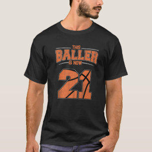 Happy Birthday 21 Year Old Basketball Boys Twenty T-Shirt
