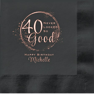 Happy Birthday 40 Never Looked So Good Foil Napkins