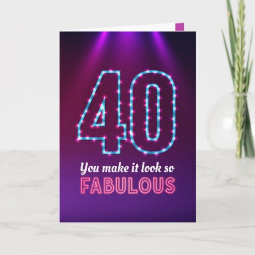 Happy Birthday 40 You Make it Look so Fabulous C Card