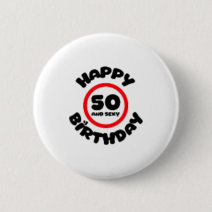 Happy Birthday 50 And Y Funny 50th Birthday Gift  Button