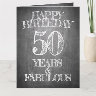 Happy Birthday - 50 Years & Fabulous Card
