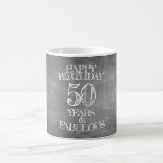Happy Birthday - 50 Years & Fabulous Coffee Mug