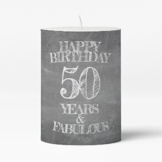 Happy Birthday - 50 Years & Fabulous Pillar Candle