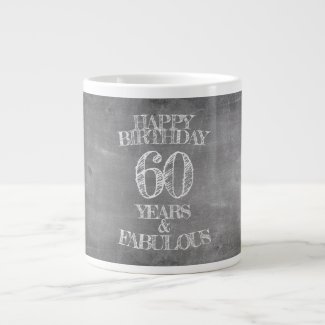 Happy Birthday - 60 Years & Fabulous Giant Coffee Mug