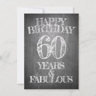 Happy Birthday - 60 Years & Fabulous in chalkboar