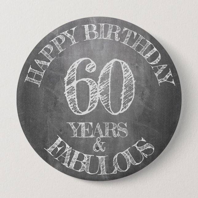 Happy Birthday - 60 Years & Fabulous in chalkboar Button (Front)