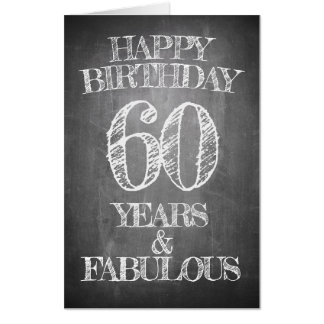 Happy Birthday - 60 Years & Fabulous in chalkboar Card