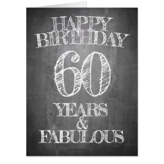 Happy Birthday - 60 Years & Fabulous in chalkboar Card