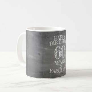 Happy Birthday - 60 Years & Fabulous in chalkboar Coffee Mug
