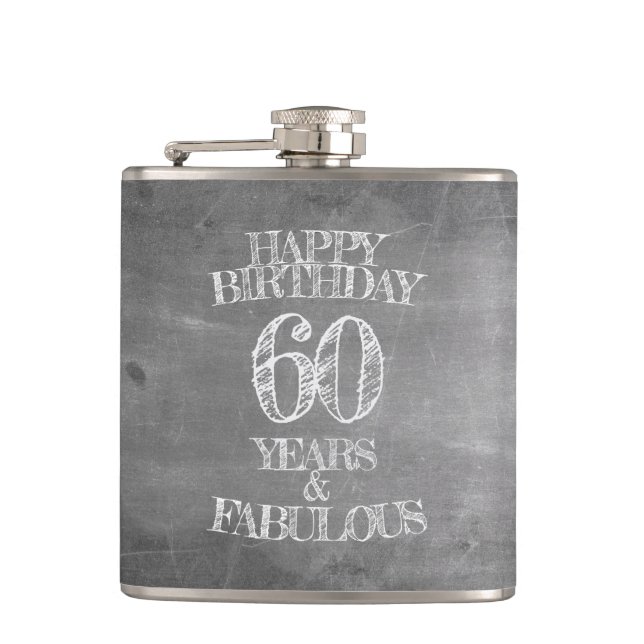 Happy Birthday - 60 Years & Fabulous in chalkboar Flask (Front)