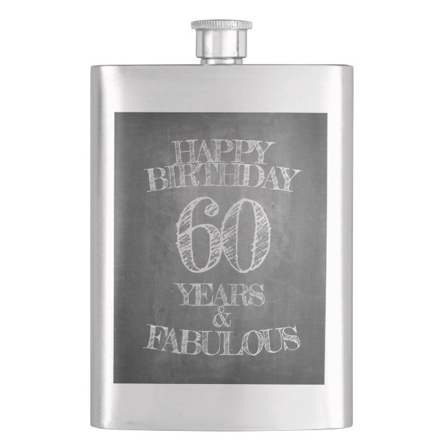 Happy Birthday - 60 Years & Fabulous in chalkboar Flask (Front)