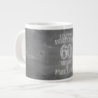 Happy Birthday - 60 Years & Fabulous in chalkboar Giant Coffee Mug