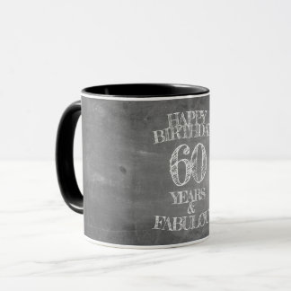 Happy Birthday - 60 Years & Fabulous in chalkboar Mug