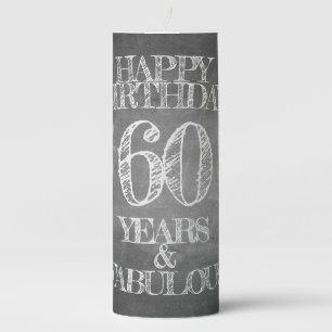 Happy Birthday - 60 Years & Fabulous in chalkboar Pillar Candle