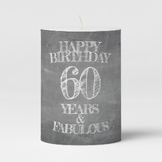 Happy Birthday - 60 Years & Fabulous in chalkboar Pillar Candle
