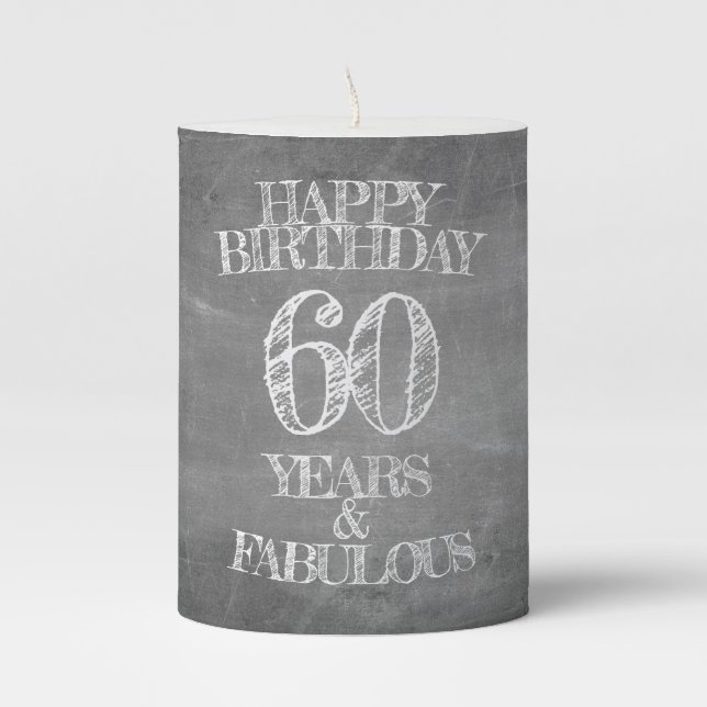 Happy Birthday - 60 Years & Fabulous in chalkboar Pillar Candle (Front)