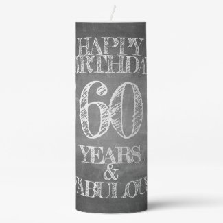 Happy Birthday - 60 Years & Fabulous Pillar Candle