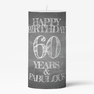 Happy Birthday - 60 Years & Fabulous Pillar Candle