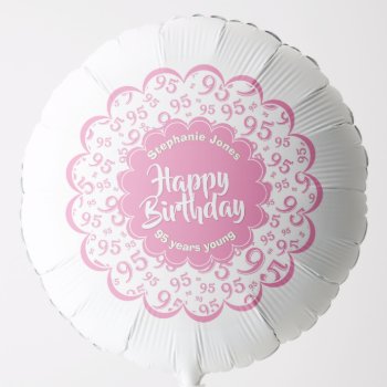 Happy Birthday  95th Pink/white Fun Party Pattern Balloon by NancyTrippPhotoGifts at Zazzle