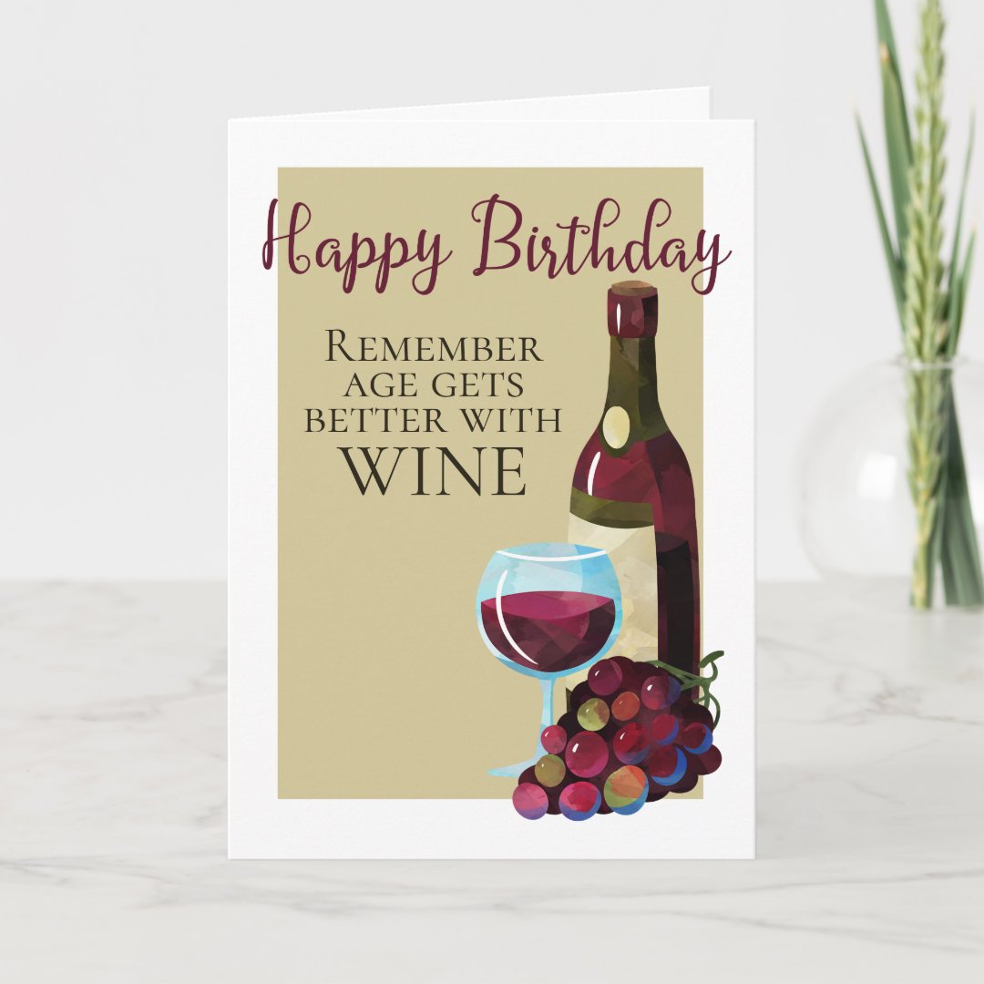 Happy Birthday Age Gets Better With Wine Humor Card | Zazzle