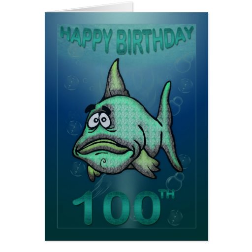 Happy Birthday Ages Grumpy Fish 100th Birthday Card | Zazzle