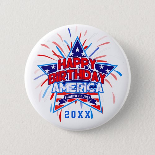 Happy Birthday America 4th July Independence WHITE Button