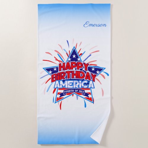 Happy Birthday America 4th of July Independence Beach Towel