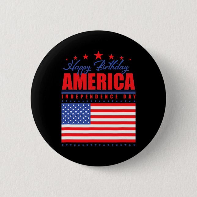 Happy Birthday America Independence Day July 4th  Button (Front)