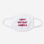 Happy Birthday America Stars Stripes Red Blue White Cotton Face Mask at Zazzle