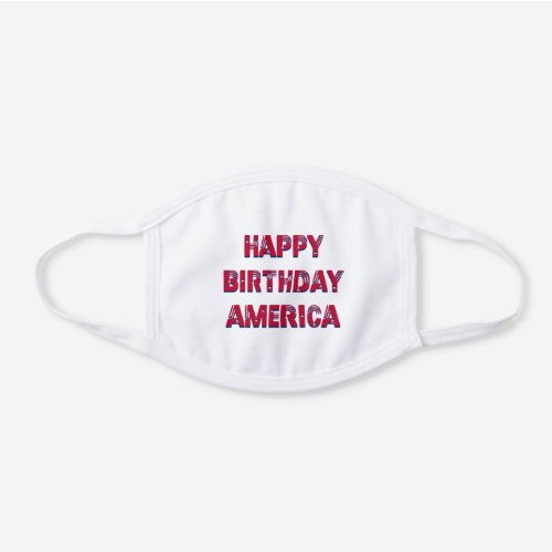Happy Birthday America Stars Stripes Red Blue White Cotton Face Mask