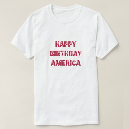 Happy Birthday America Stars Stripes Red T-shirt