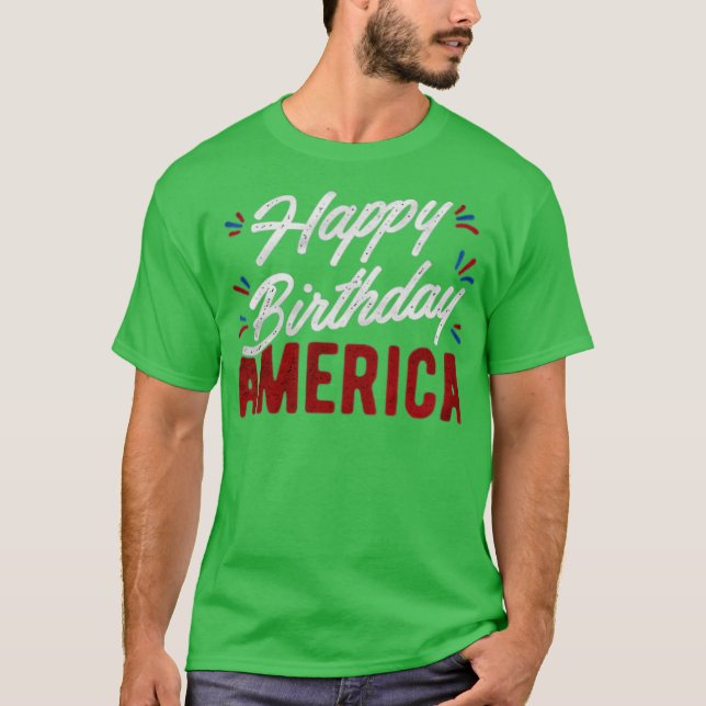 Happy Birthday America T-Shirt (Front)