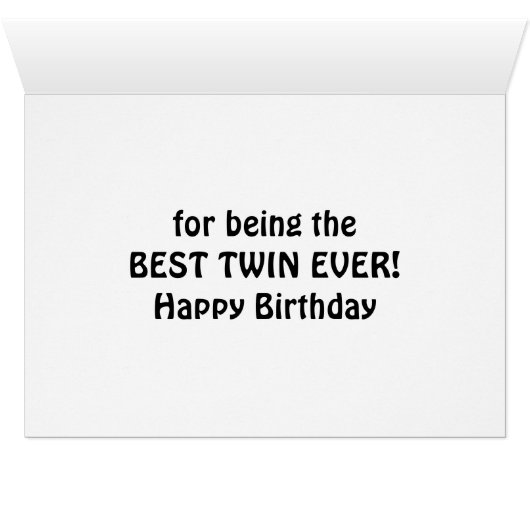 HAPPY BIRTHDAY AND THANK YOU BEST TWIN EVER (Inside Horizontal (Bottom))