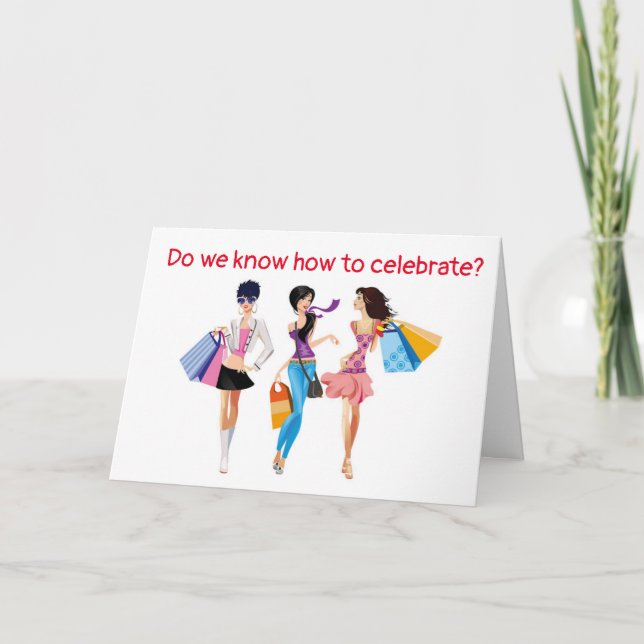 HAPPY BIRTHDAY **AND WE KNOW HOW TO CELEBRATE** CARD (Front)